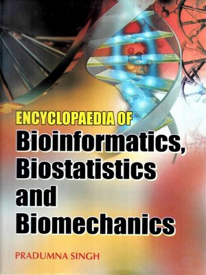 cover image of Encyclopaedia of Bioinformatics, Biostatistics and Biomechanics